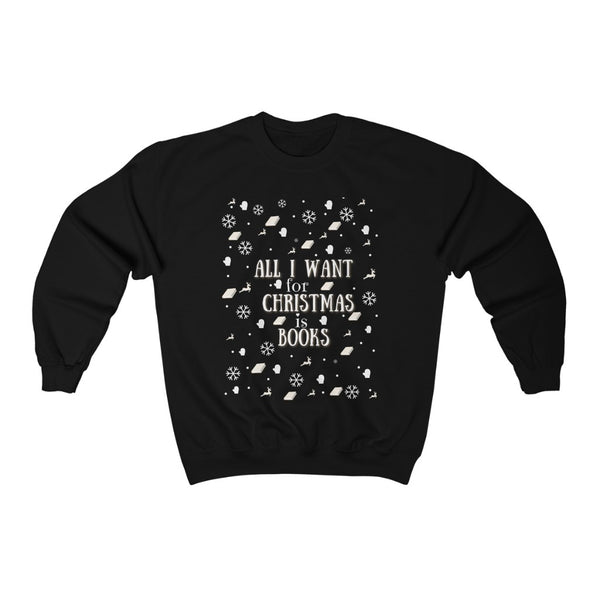 All I want for Christmas is books Festive Sweater